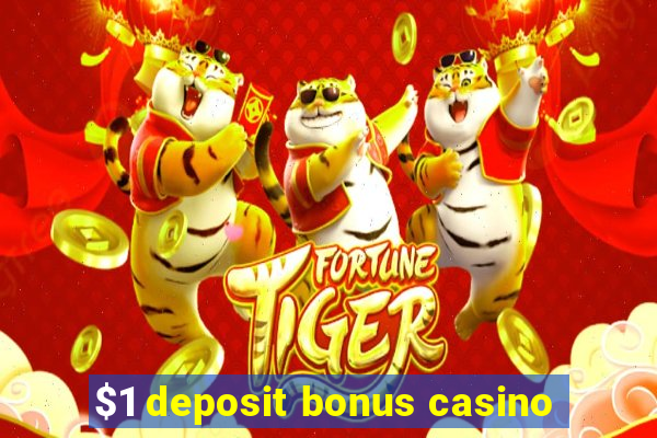 $1 deposit bonus casino