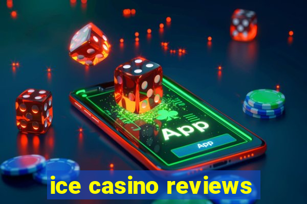 ice casino reviews