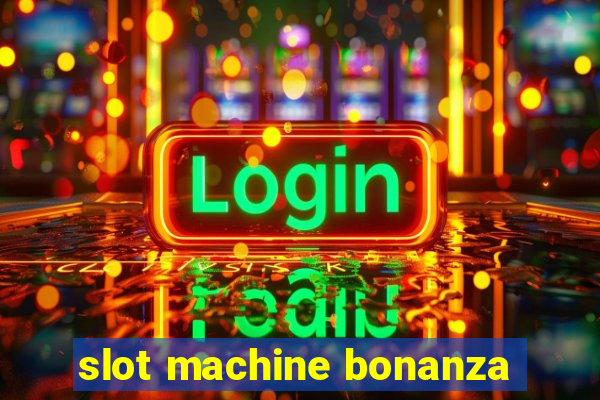 slot machine bonanza