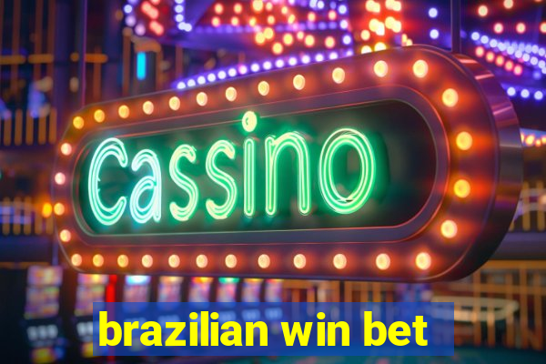 brazilian win bet