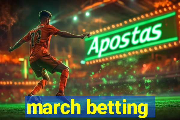 march betting