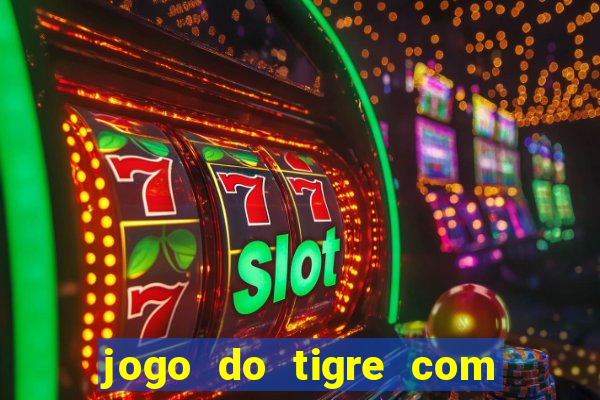 jogo do tigre com bonus gratis sem deposito