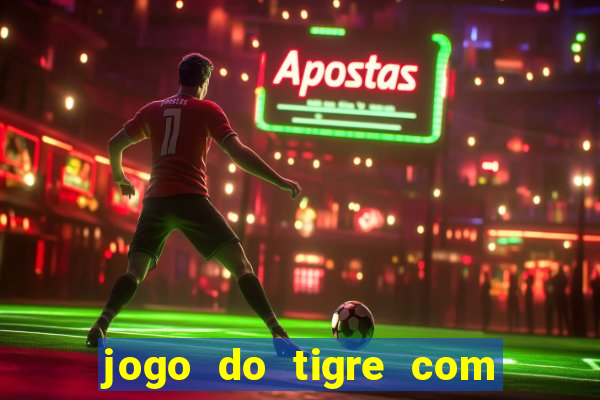 jogo do tigre com bonus gratis sem deposito