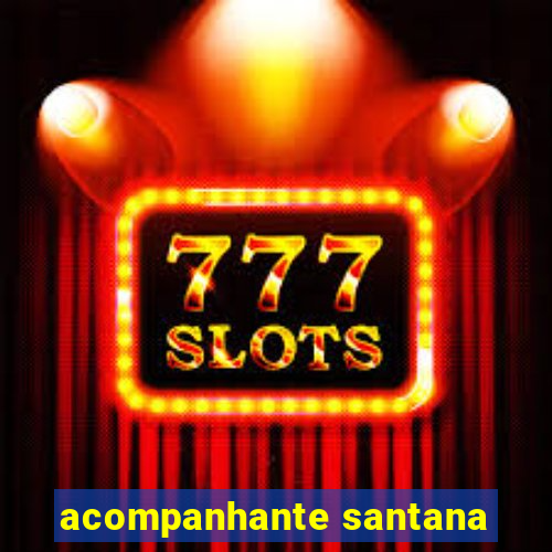 acompanhante santana