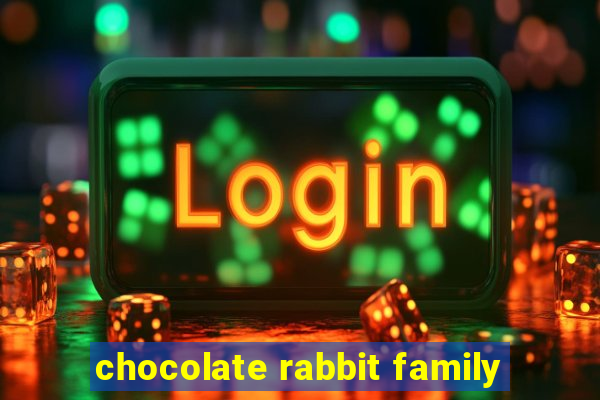 chocolate rabbit family