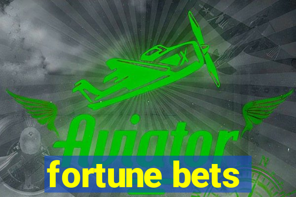 fortune bets