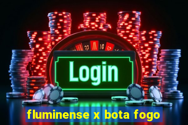 fluminense x bota fogo