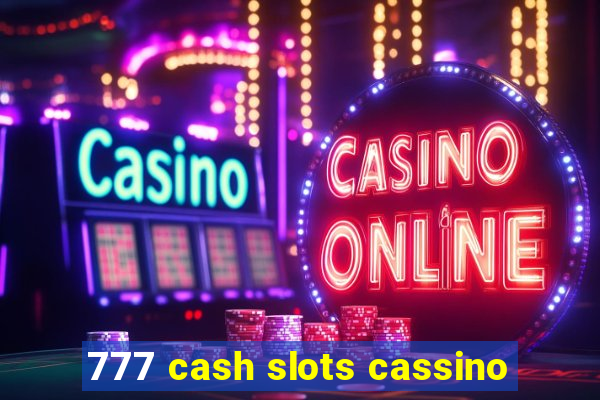 777 cash slots cassino