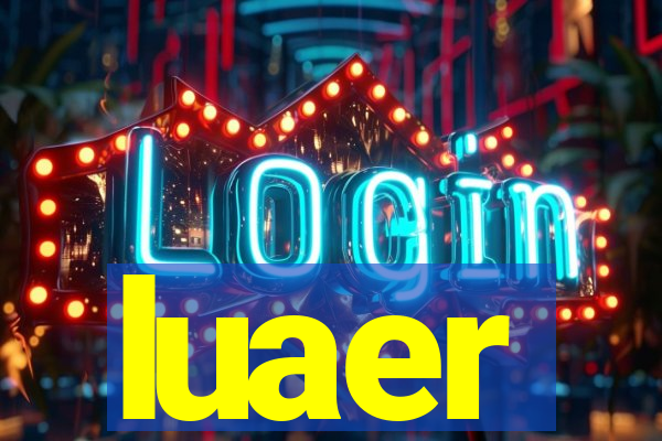 luaer