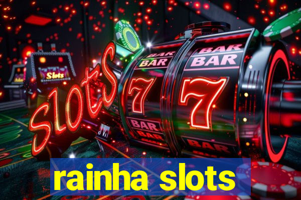 rainha slots