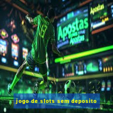 jogo de slots sem deposito