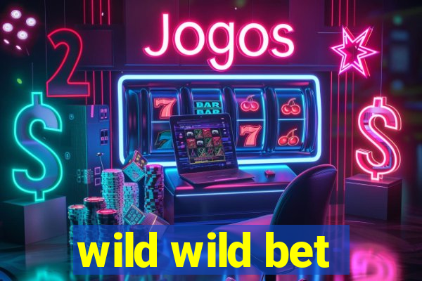 wild wild bet