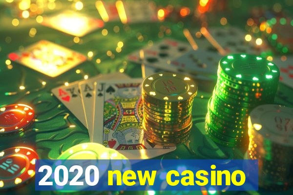 2020 new casino