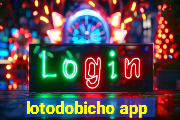 lotodobicho app