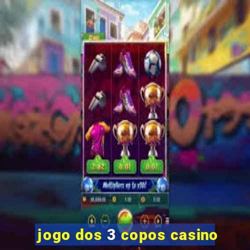 jogo dos 3 copos casino