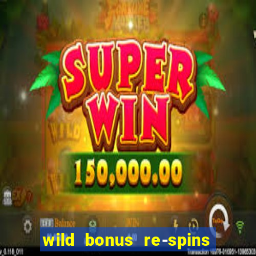 wild bonus re-spins slot free play