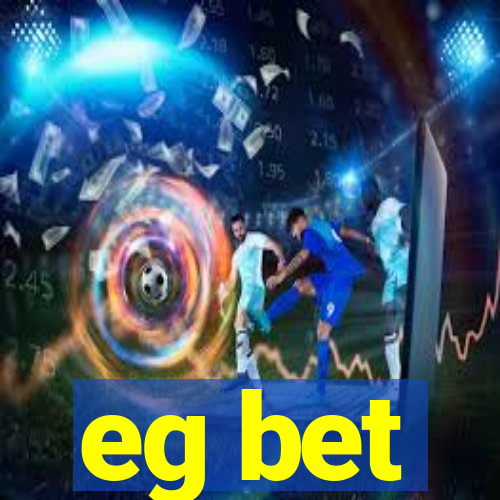 eg bet