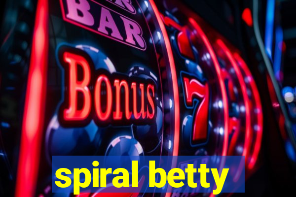 spiral betty