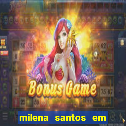 milena santos em vizinhas gostosas