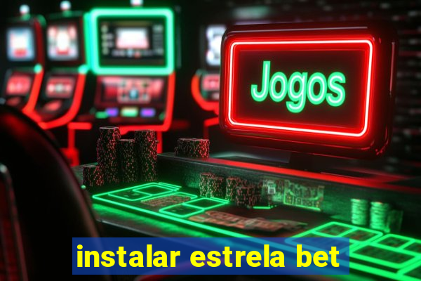 instalar estrela bet