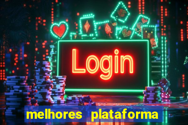 melhores plataforma jogo do tigre