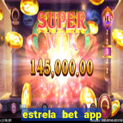 estrela bet app login entrar