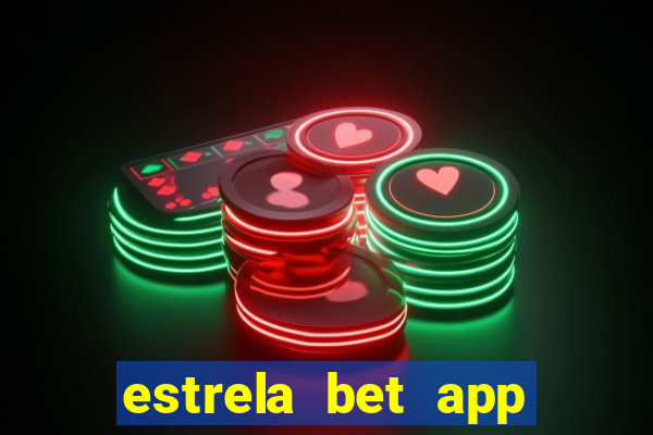 estrela bet app login entrar