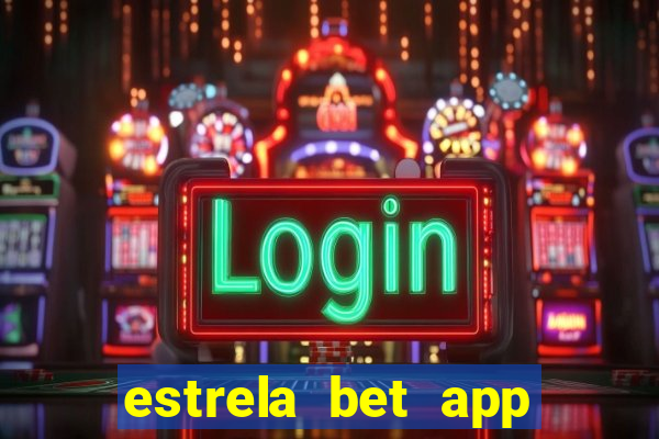 estrela bet app login entrar