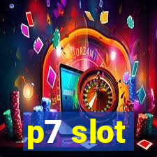 p7 slot