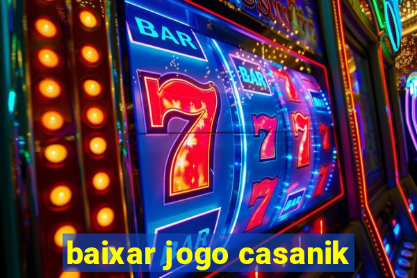 baixar jogo casanik