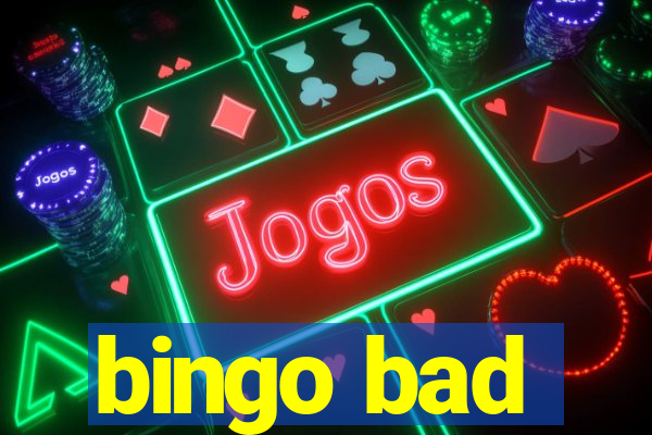 bingo bad