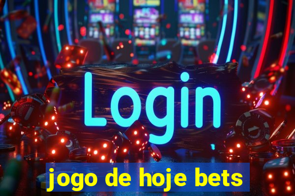 jogo de hoje bets