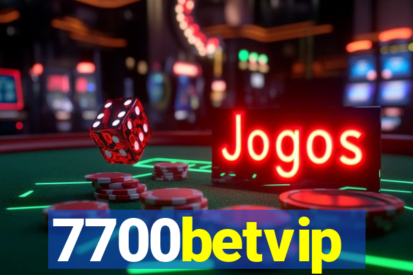 7700betvip