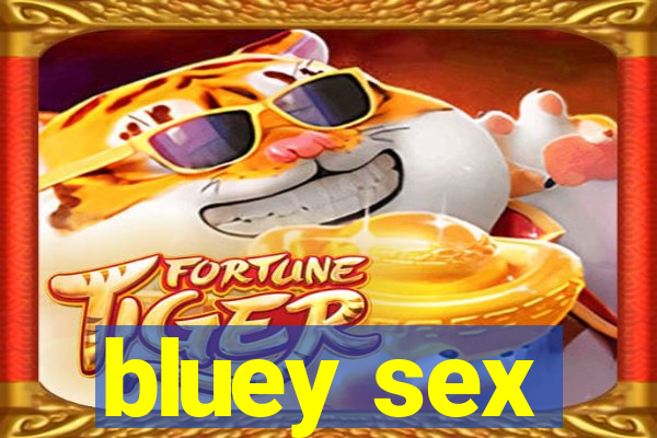 bluey sex