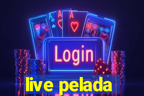 live pelada