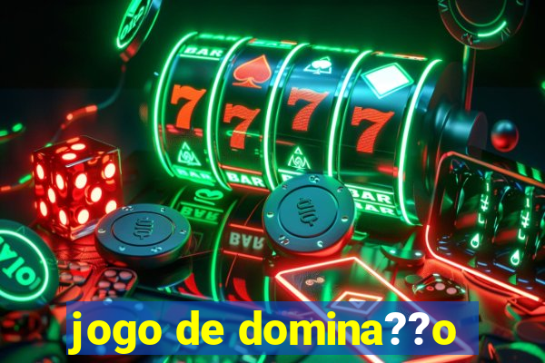 jogo de domina??o