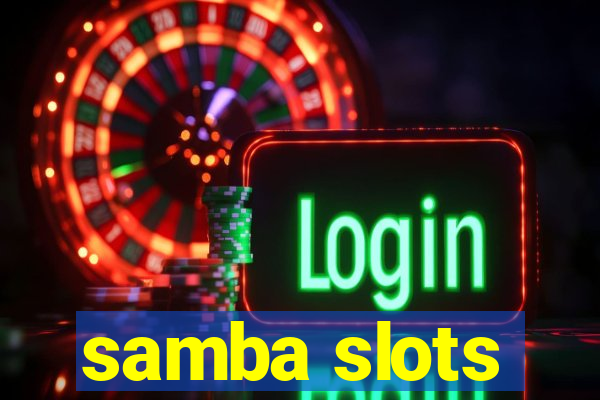 samba slots