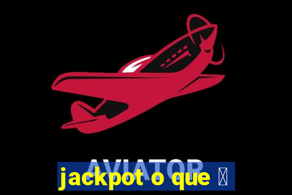 jackpot o que 茅