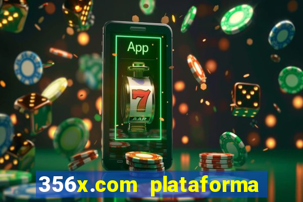 356x.com plataforma de jogos