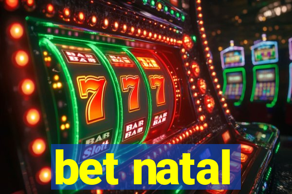 bet natal