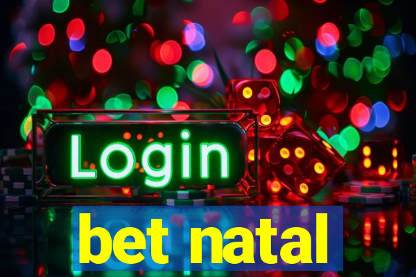 bet natal