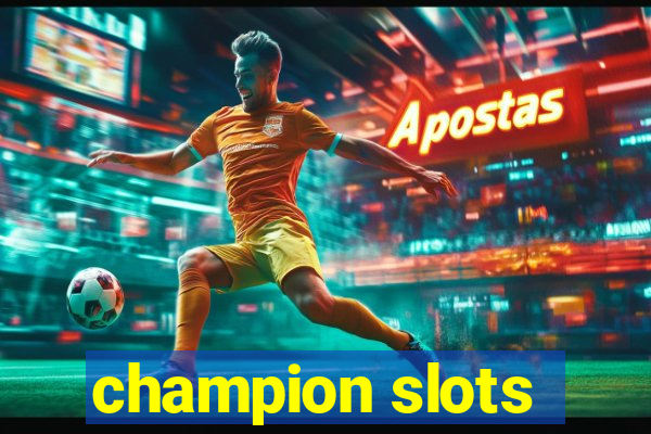 champion slots