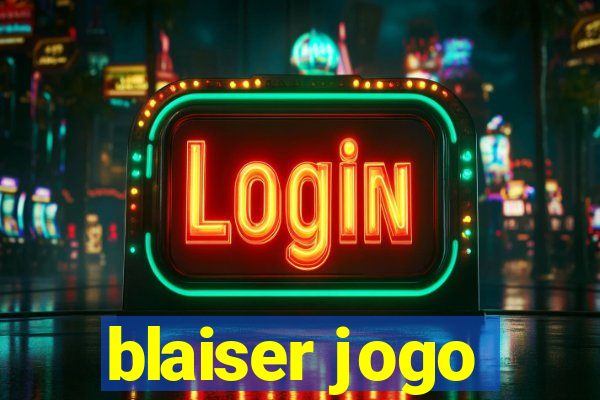 blaiser jogo