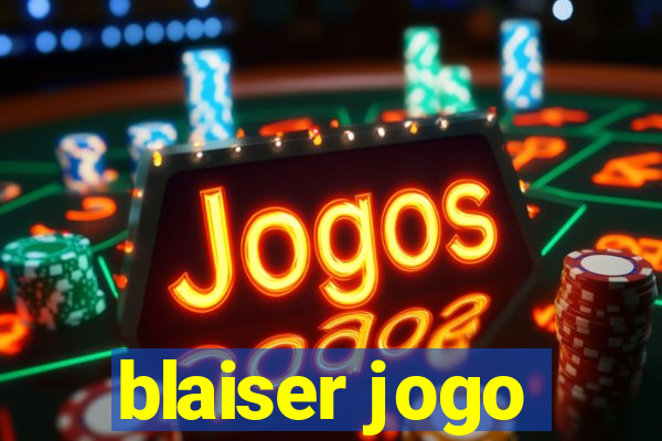 blaiser jogo