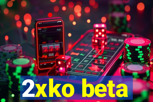 2xko beta