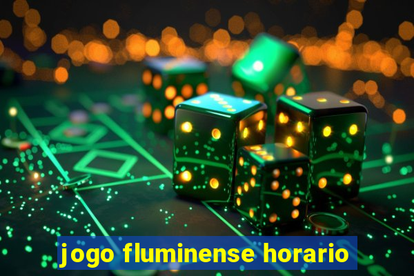 jogo fluminense horario