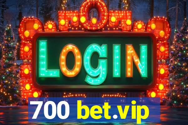 700 bet.vip