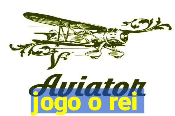 jogo o rei