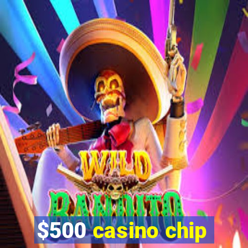 $500 casino chip