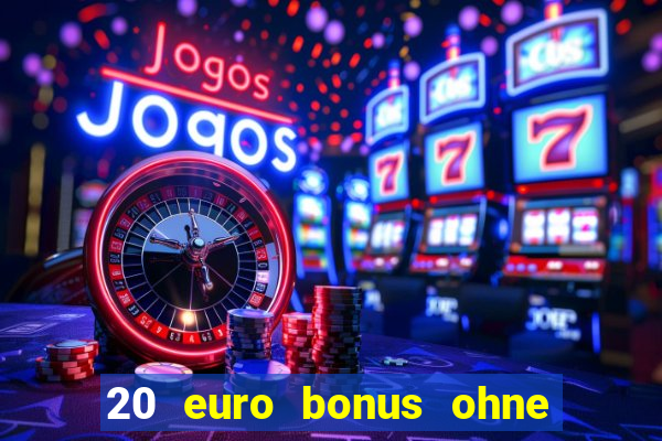 20 euro bonus ohne einzahlung casino 2024